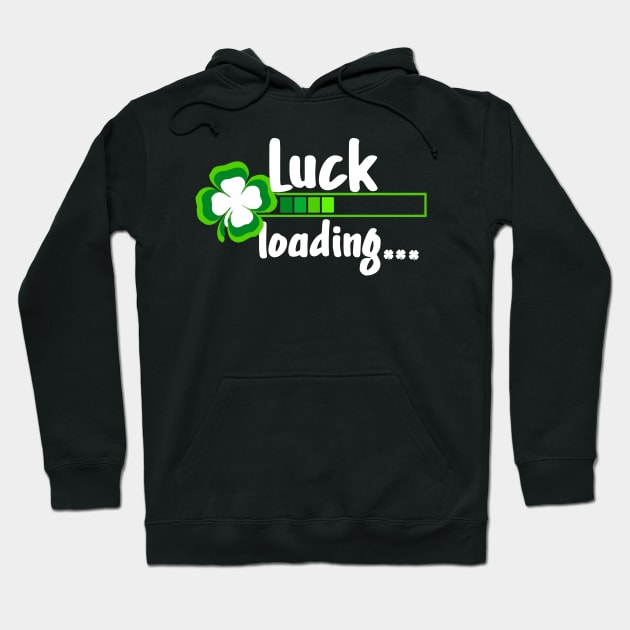 Funny St Patricks Day Womens Gift Luck Loading Green Shamrock Hoodie by Bezra